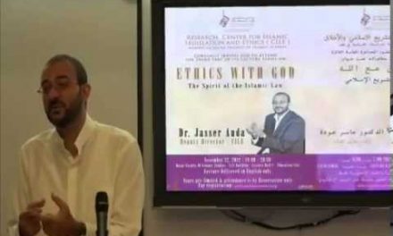 CILE 3rd Lecture 12 11 12 Dr Jasser Auda ‘Ethics with God الخلق مع الله