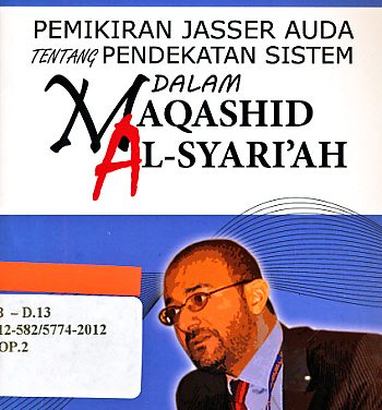 Pemikiran Jasser Auda tentang pendekatan sistem dalam maqasid al syari’ah